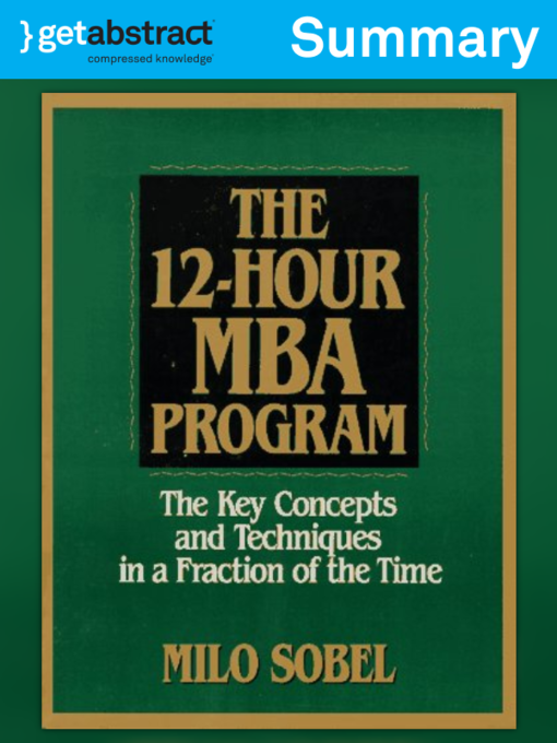 Title details for The 12-Hour MBA Program (Summary) by Milo Sobel - Available